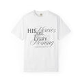 Faith-Inspired Garment-Dyed T-Shirt - His Mercies Are New Every Morning, Christian Apparel, Inspirational Gift, Unisex Tee, Bible [...]