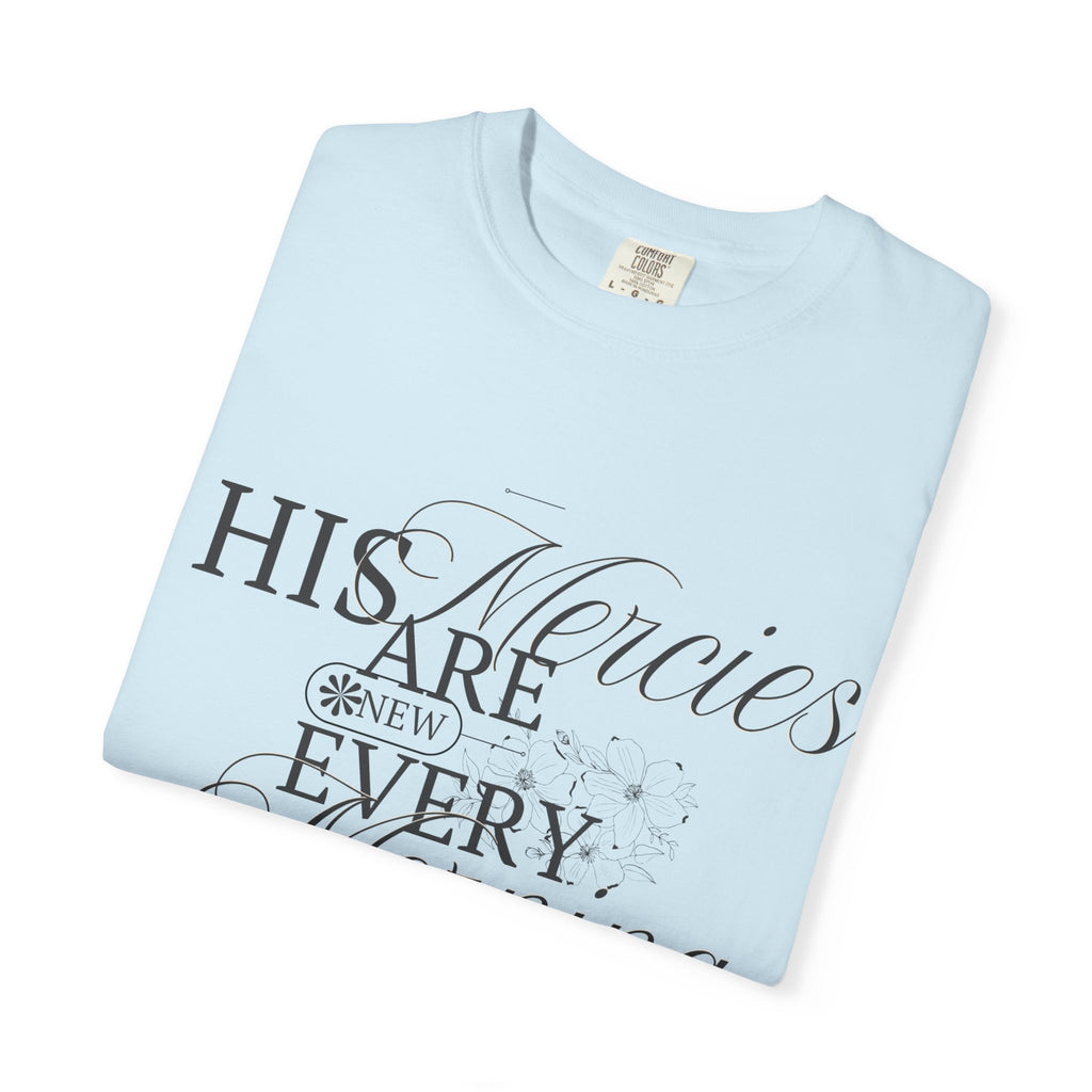 Faith-Inspired Garment-Dyed T-Shirt - His Mercies Are New Every Morning, Christian Apparel, Inspirational Gift, Unisex Tee, Bible [...]